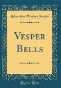 Vesper Bells (Classic Reprint)
