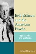 Erik Erikson and the American Psyche