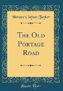 The Old Portage Road (Classic Reprint)