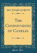 The Confounding of Camelia (Classic Reprint)