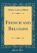 French and Belgians (Classic Reprint)