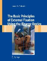 The Basic Principles of External Skeletal Fixation Using the Ilizarov Device