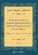 B. Alberti Magni, Ratisbonensis Episcopi, Ordinis Prædicatorum, Opera Omnia, Vol. 26
