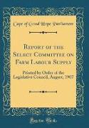 Report of the Select Committee on Farm Labour Supply