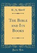 The Bible and Its Books (Classic Reprint)
