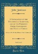 A Vindication of the Doctrine of Scripture, and of the Primitive Faith, Concerning the Deity of Christ, Vol. 2 of 2