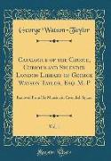 Catalogue of the Choice, Curious and Splendid London Library of George Watson Taylor, Esq. M. P, Vol. 1