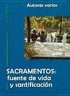 Sacramentos (Sacraments): Fuente de Vida y Santificacin (Source of Sanctifying Life)