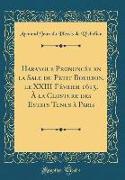 Harangue Prononcée en la Sale du Petit Bourbon, le XXIII Février 1615. À la Closture des Estats Tenus à Paris (Classic Reprint)