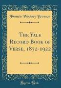 The Yale Record Book of Verse, 1872-1922 (Classic Reprint)