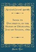 Index to Documents, of the House of Delegates, January Session, 1860 (Classic Reprint)