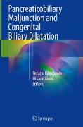 Pancreaticobiliary Maljunction and Congenital Biliary Dilatation