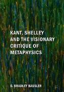 Kant, Shelley and the Visionary Critique of Metaphysics