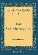 The Sea-Microcosm (Classic Reprint)