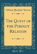 The Quest of the Perfect Religion (Classic Reprint)