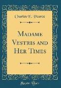 Madame Vestris and Her Times (Classic Reprint)