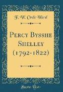 Percy Bysshe Shelley (1792-1822) (Classic Reprint)