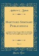 Hartford Seminary Publications, Vol. 3: The Relations of New Testament Study to the Present Age, Inaugural Address of REV. Andrew C. Zenos, D. D., Hos