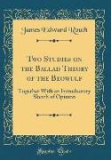 Two Studies on the Ballad Theory of the Beowulf