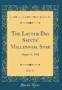 The Latter-Day Saints' Millennial Star, Vol. 73: August 31, 1911 (Classic Reprint)