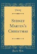 Sydney Martin's Christmas (Classic Reprint)