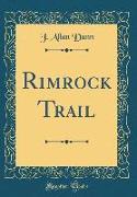 Rimrock Trail (Classic Reprint)