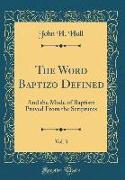 The Word Baptizo Defined, Vol. 3