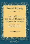 United States Bonds, Or Duress by Federal Authority
