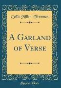 A Garland of Verse (Classic Reprint)