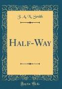 Half-Way (Classic Reprint)