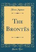 The Brontës (Classic Reprint)