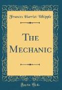 The Mechanic (Classic Reprint)