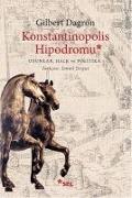 Konstantinopolis Hipodromu, Oyunlar, Halk ve Politika