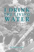 I Drink the Living Water