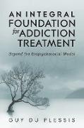 An Integral Foundation for Addiction Treatment