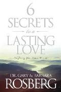 6 Secrets to a Lasting Love