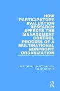 How Participatory Evaluation Research Affects the Management Control Process of a Multinational Nonprofit Organization