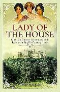 Lady of the House: Elite 19th Century Women and Their Role in the English Country House