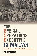 The Special Operations Executive in Malaya