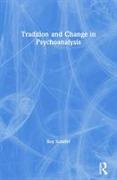 Tradition and Change in Psychoanalysis