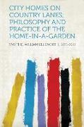 City Homes on Country Lanes, Philosophy and Practice of the Home-In-A-Garden