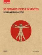 50 grandes ideas e inventos de Leonardo da Vinci : guía breve