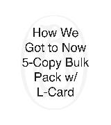 How We Got to Now 5-Copy Bulk Pack w/ L-Card