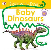 Follow the Trail: Baby Dinosaurs