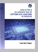 The HCS12/9S12: An Introduction to Software and Hardware Interfacing [With CDROM]