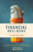 Financial Well-Being: A RX for Physicians Volume 1
