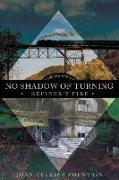 No Shadow of Turning: Refiner's Fire: Book One