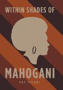 Within Shades of Mahogani