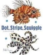 Dot, Stripe, Squiggle