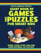 Giant Book of Games and Puzzles for Smart Kids: More Than 1000 Fun and Educational Activities